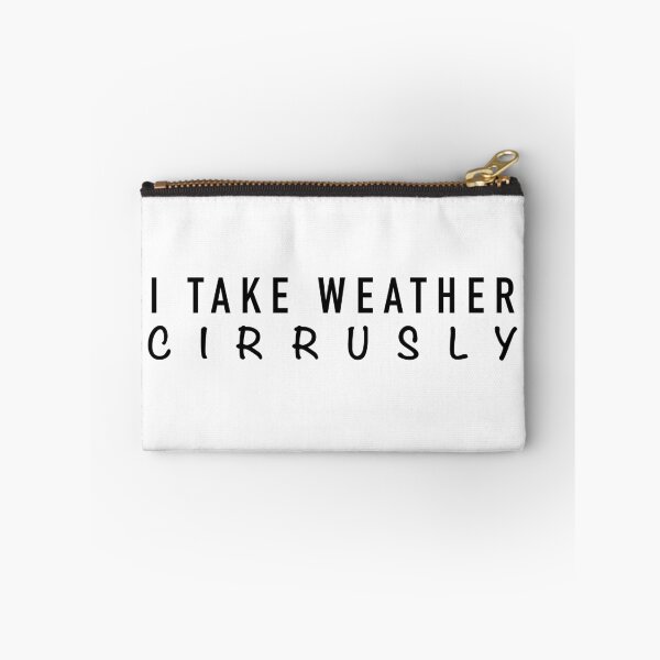 Item preview, I take weather cirrusly designed and sold by Dinashop.