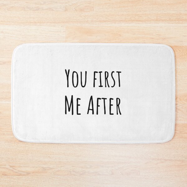 Item preview, You first, me after designed and sold by NathBros.