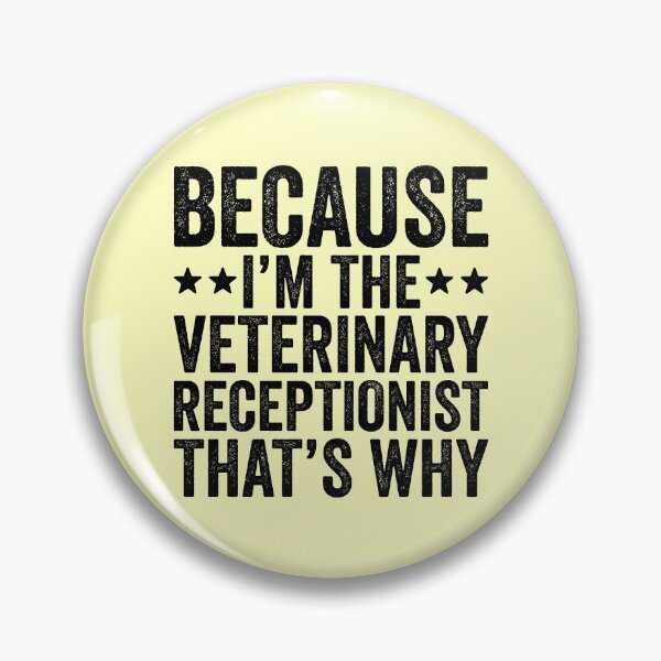 Item preview, Because I'm The Veterinary Receptionist That's Why designed and sold by kamrankhan.