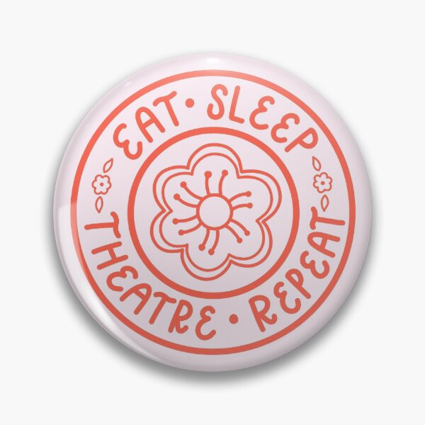 Item preview, eat, sleep, theatre, repeat badge designed and sold by citreon.