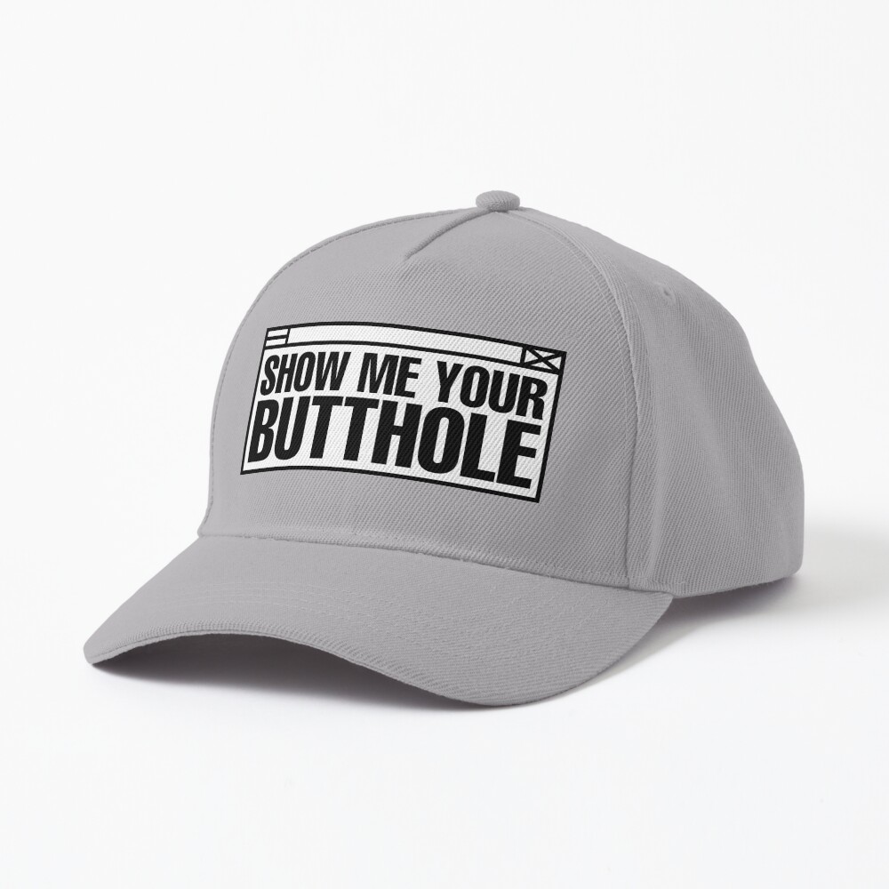 Show Me Your Butthole