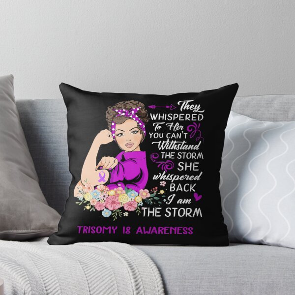 Item preview, I Am The Storm Trisomy 18 Awareness designed and sold by Brad-FI.
