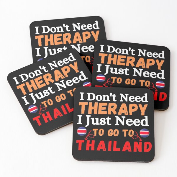 Item preview, I don't need therapy, i just need to go to thailand designed and sold by ronaldsonou.