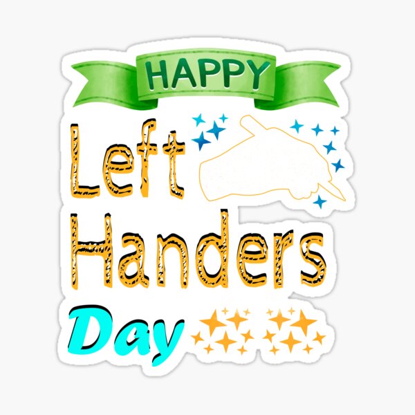 Item preview, happy Left Handers Day designed and sold by Beautiful Designs.