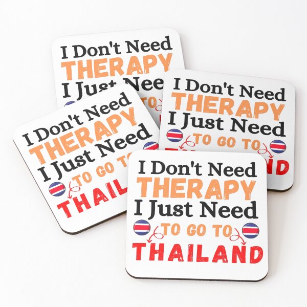Item preview, I don't need therapy, i just need to go to thailand designed and sold by ronaldsonou.