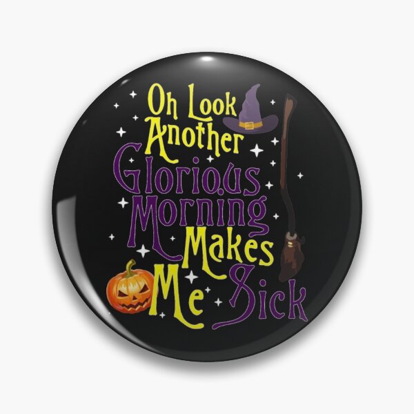 Item preview, Oh Look Another Glorious Morning Makes Me Sick designed and sold by StarcyWol.