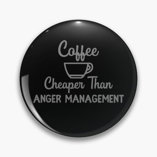Item preview, Coffee Cheaper Than Anger Management Funny Java  designed and sold by MemfoBrand.