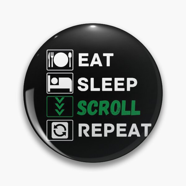 Item preview, eat sleep scroll repeat designed and sold by ronaldsonou.