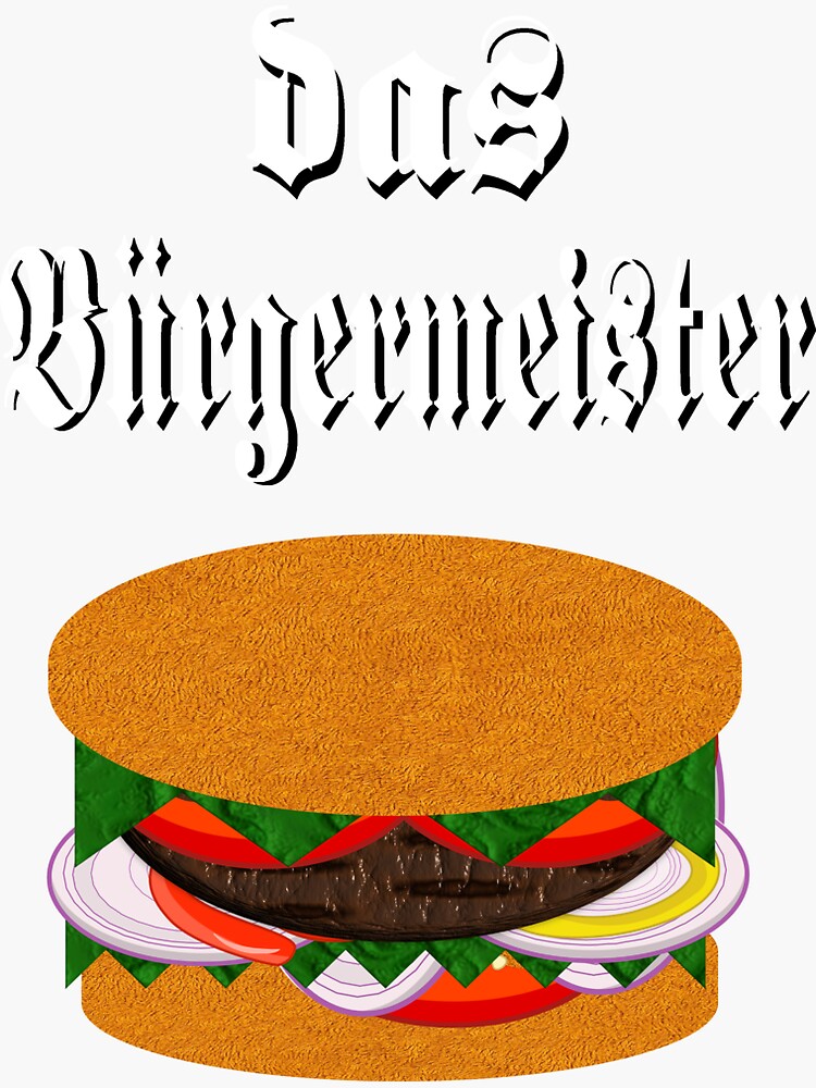 "das Burgermeister" Sticker for Sale by PharrisArt Redbubble