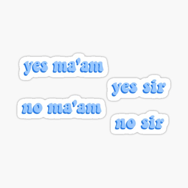 "Blue yes ma'am, yes sir, no ma'am, no sir sticker pack" Sticker for Sale by Rethika Redbubble