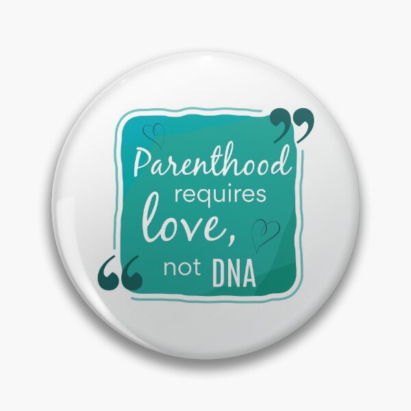 Item preview, Parenthood Requires Love, Not DNA designed and sold by Martini-Four.
