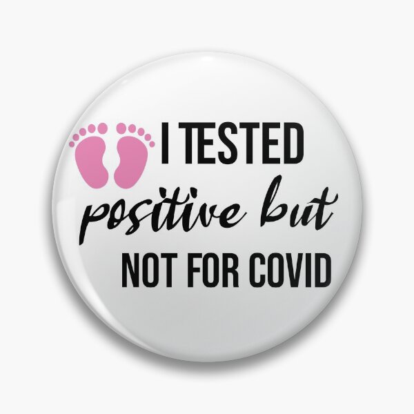 Item preview, I Tested Positive But Not For Covid, Pregnancy Announcement Soon To Be Mom, Mother Day,  designed and sold by adjamine.