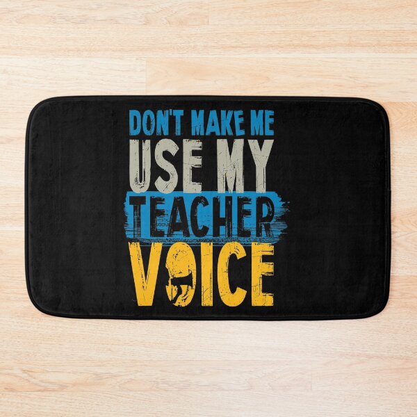 Item preview, DON'T MAKE ME USE MY TEACHER VOICE - FUNNY TEACHER BACK TO SCHOOL VOICE designed and sold by PhillDaPhlava.