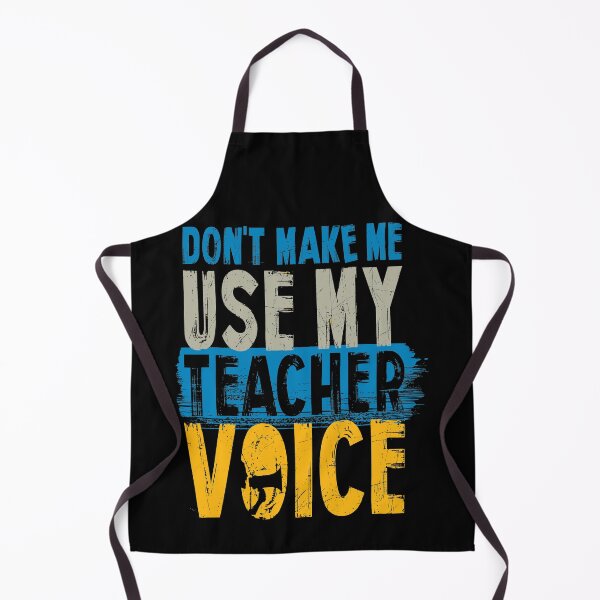 Item preview, DON'T MAKE ME USE MY TEACHER VOICE - FUNNY TEACHER BACK TO SCHOOL VOICE designed and sold by PhillDaPhlava.