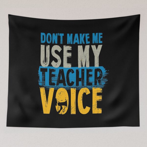 Item preview, DON'T MAKE ME USE MY TEACHER VOICE - FUNNY TEACHER BACK TO SCHOOL VOICE designed and sold by PhillDaPhlava.