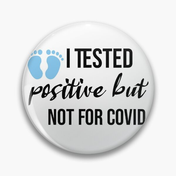 Item preview, I Tested Positive But Not For Covid, Pregnancy Announcement Soon To Be Mom, Mother Day designed and sold by adjamine.