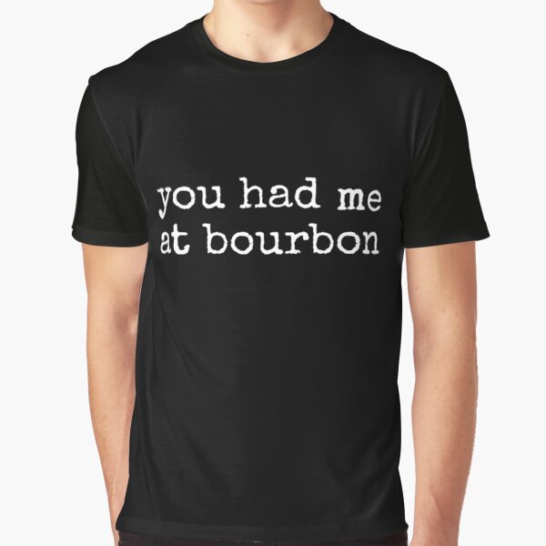 Item preview, You Had Me At Bourbon designed and sold by JavionQuintin.