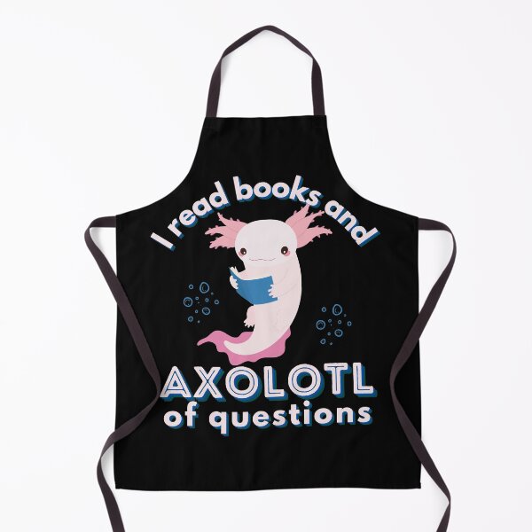 Item preview, I Read Books And AXOLOTL Of Questions, Just A Girl Who Loves Axolotl, Book Lover Gift, Axolotl Lover Gift designed and sold by Sun Sand & Sea Art.