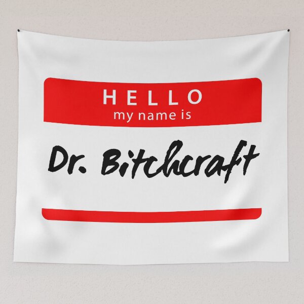 Item preview, UNHhhh Dr. Bitchcraft designed and sold by dutchesskmw.