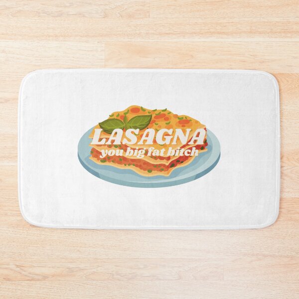 Item preview, UNHhhh lasagna you big fat b*tch designed and sold by dutchesskmw.