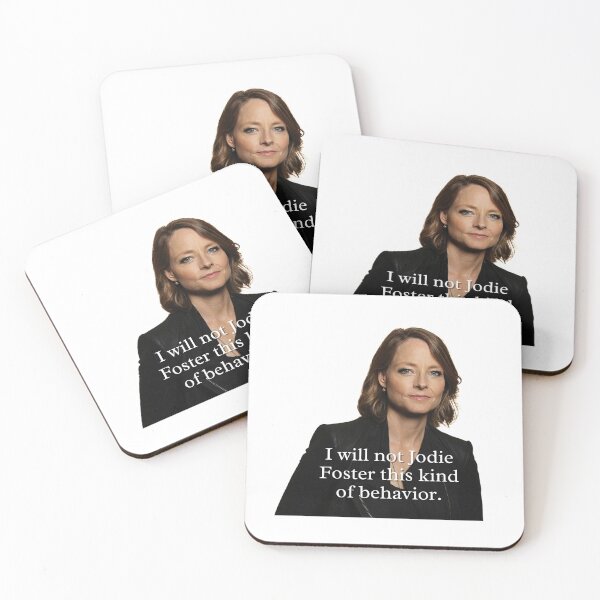 Item preview, UNHhhh I will not Jodie Foster this kind of behavior designed and sold by dutchesskmw.