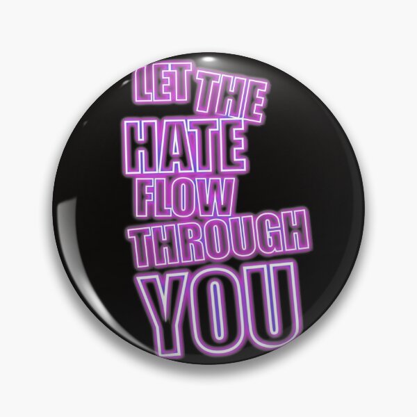 Item preview, Let the Hate Flow Through You  designed and sold by Ryan  Trickey.