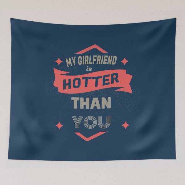 Item preview, My Girlfriend Is Hotter Than You designed and sold by Creative Tee Store.