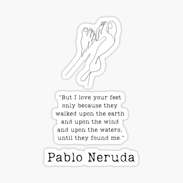 Produits Sur Le Theme Citations De Neruda Redbubble