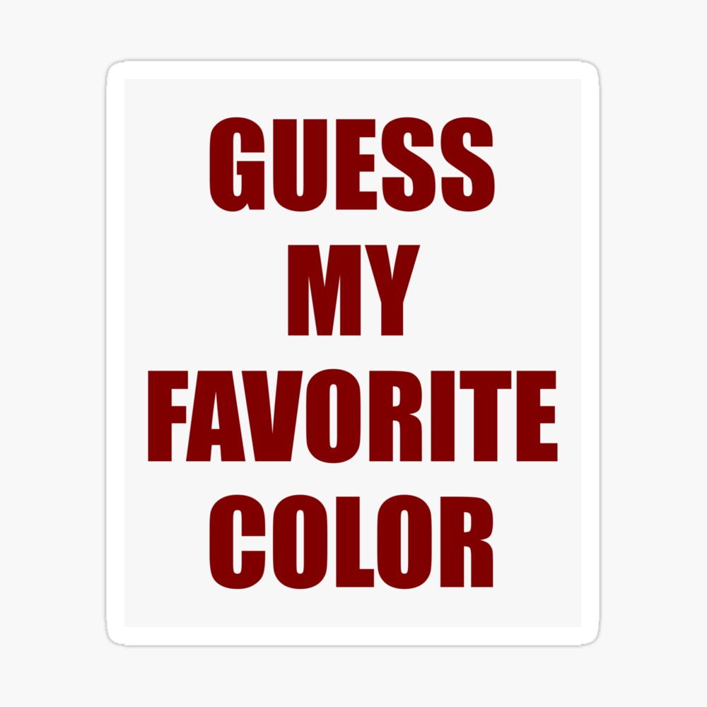 Guess Favorite Maroon" Poster by artfulnotebook | Redbubble