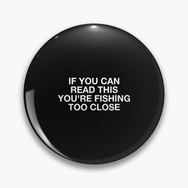 Item preview, If You Can Read This Youre Fishing Too Close Funny designed and sold by Jindohu58299.