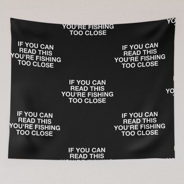 Item preview, If You Can Read This Youre Fishing Too Close Funny designed and sold by Jindohu58299.