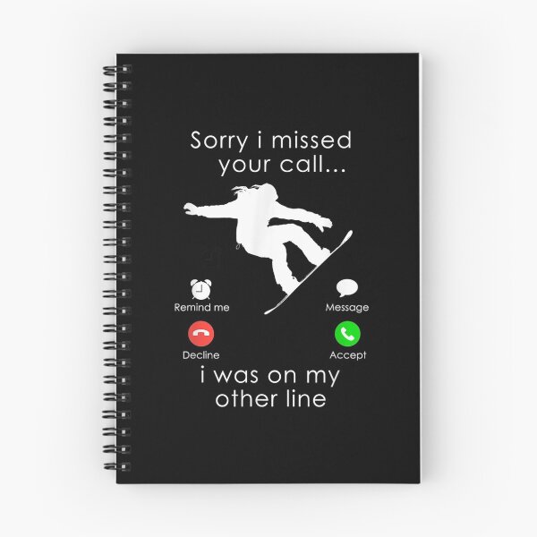 Item preview, Snowboarding Sorry I Missed Your Call I Was On My Other  designed and sold by patsa4.