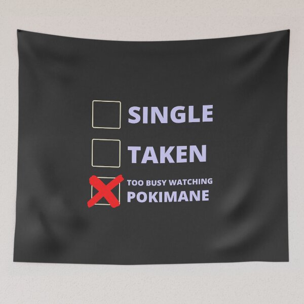 Item preview, Pokimane Funny Single Taken designed and sold by LAST WEEK'S STOLEN AESTHETICS.