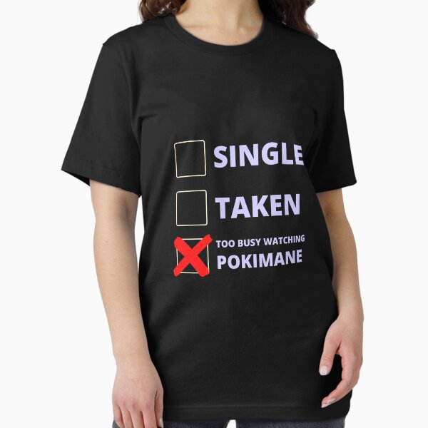 Item preview, Pokimane Funny Single Taken designed and sold by LAST WEEK'S STOLEN AESTHETICS.