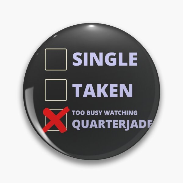 Item preview, QuarterJade Funny Single Taken designed and sold by LAST WEEK'S STOLEN AESTHETICS.