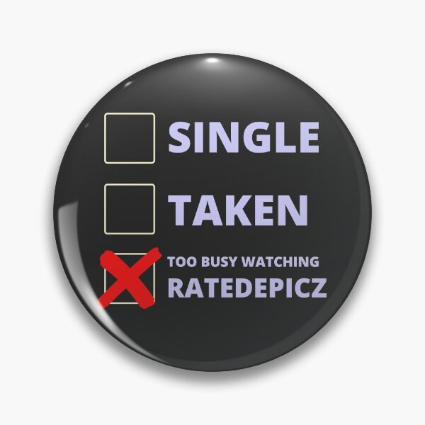 Item preview, RatedepicZ Funny Single Taken designed and sold by LAST WEEK'S STOLEN AESTHETICS.