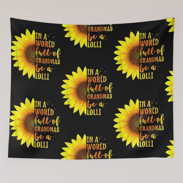 Item preview, In A World Full Of Grandmas Be A Lolli Sunflower designed and sold by Jindohu58299.