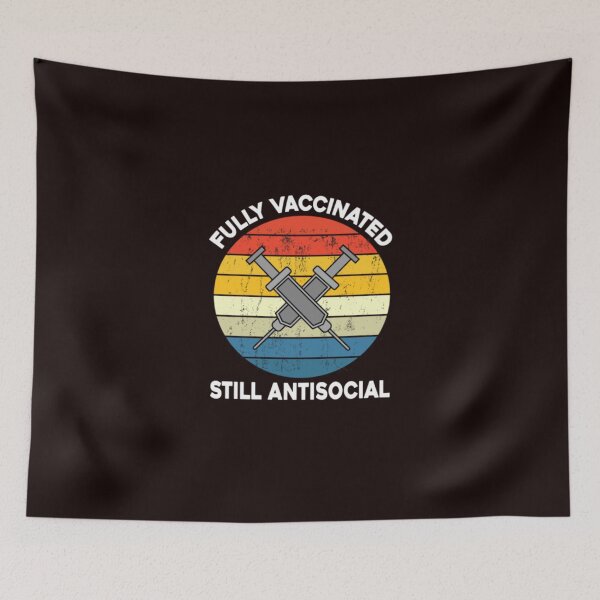 Item preview, Fully-Vaccinated-Still-Antisocial designed and sold by Clowed1993.