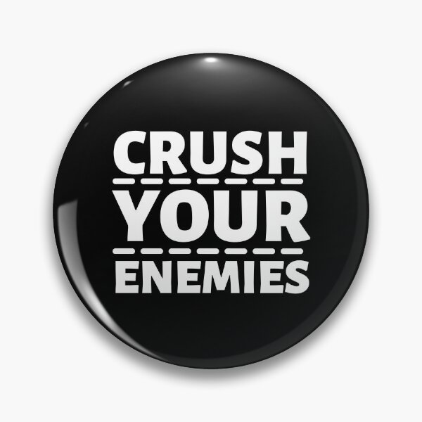 Item preview, Crush Your Enemies designed and sold by SweetAndSpice.