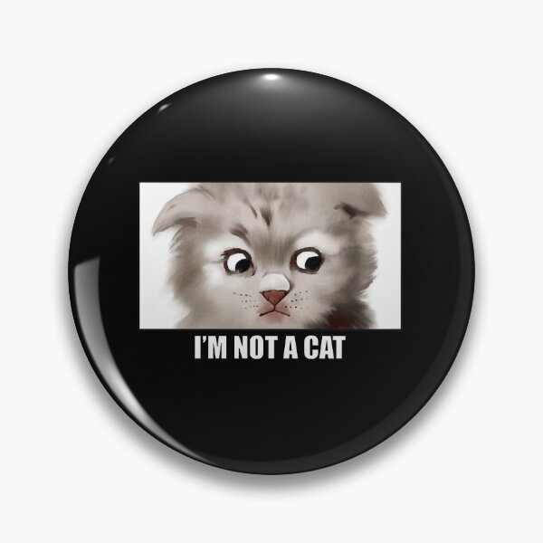 Item preview, Im not a Cat  designed and sold by ssinedcalligan.