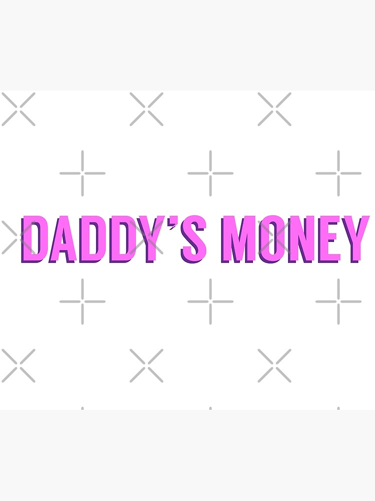 daddy-s-money-poster-for-sale-by-rossdillon-redbubble