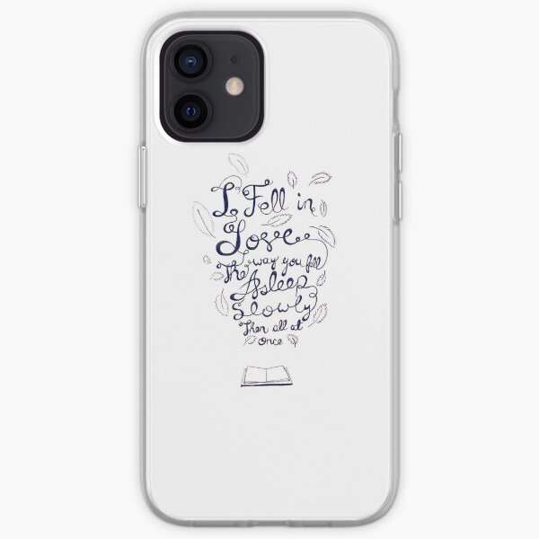 I fell in love the way you fall asleep: slowly, then all at once iPhone Soft Case