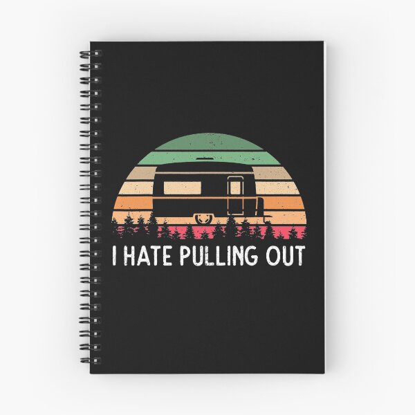 Item preview, I Hate Pulling Out Retro Camping  designed and sold by SuzyTanner.