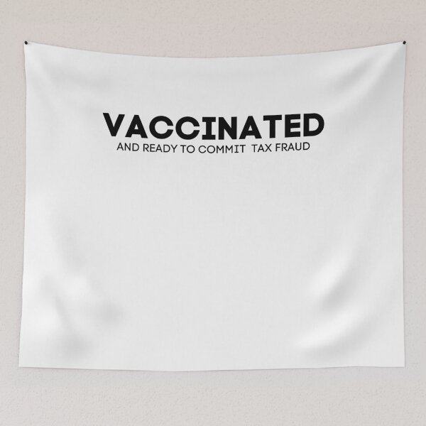 Item preview, Vaccinated And Ready to Commit Tax Fraud | Funny Tax Vaccine designed and sold by aimanart.