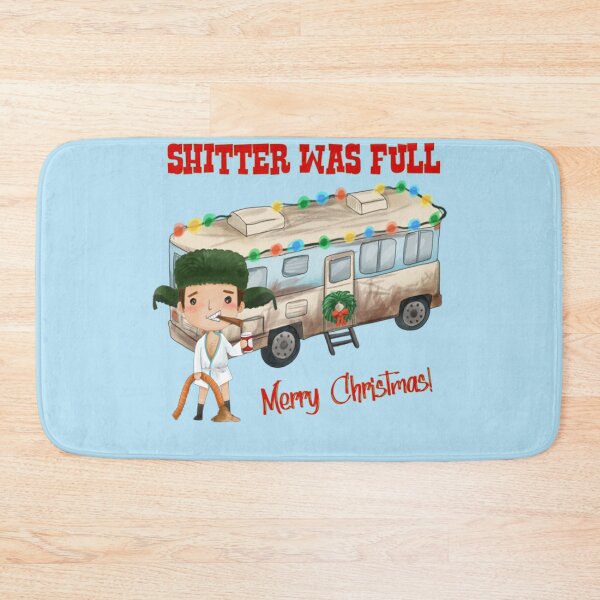 Item preview, National Lampoons Christmas Vacation National Lampoons Christmas Vacation Shitter's Full  designed and sold by HyarGhios.