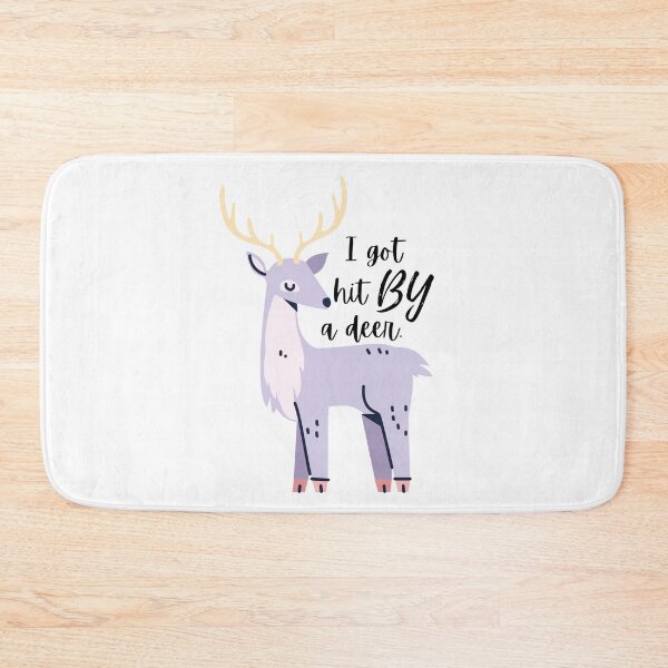 Item preview, I Got Hit By A Deer designed and sold by RebekahLanden.