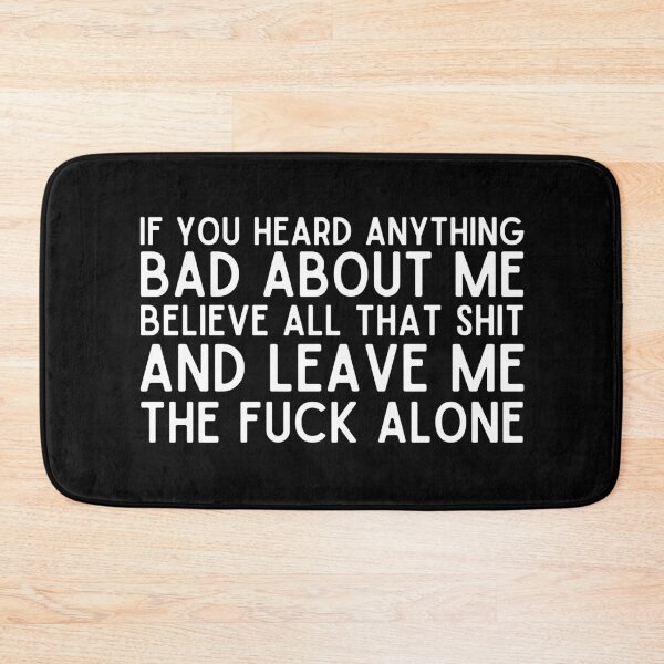 Item preview, If You Heard Anything Bad About Me Believe all that | Funny Sayings designed and sold by aimanart.