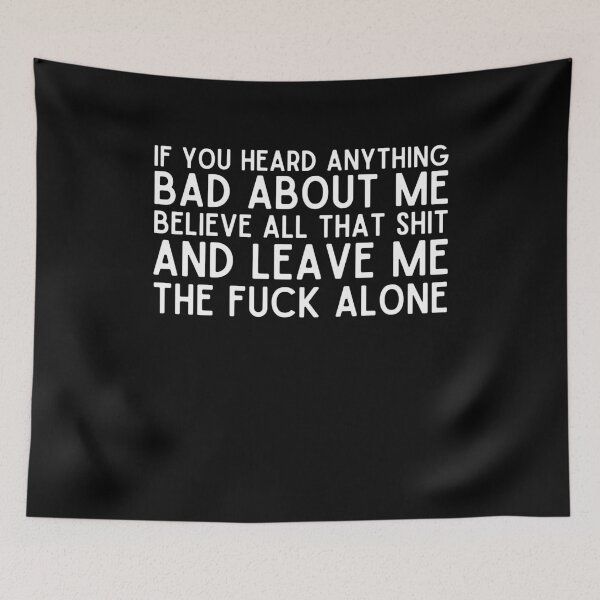 Item preview, If You Heard Anything Bad About Me Believe all that | Funny Sayings designed and sold by aimanart.