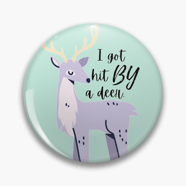 Item preview, I Got Hit By A Deer - Teal designed and sold by RebekahLanden.