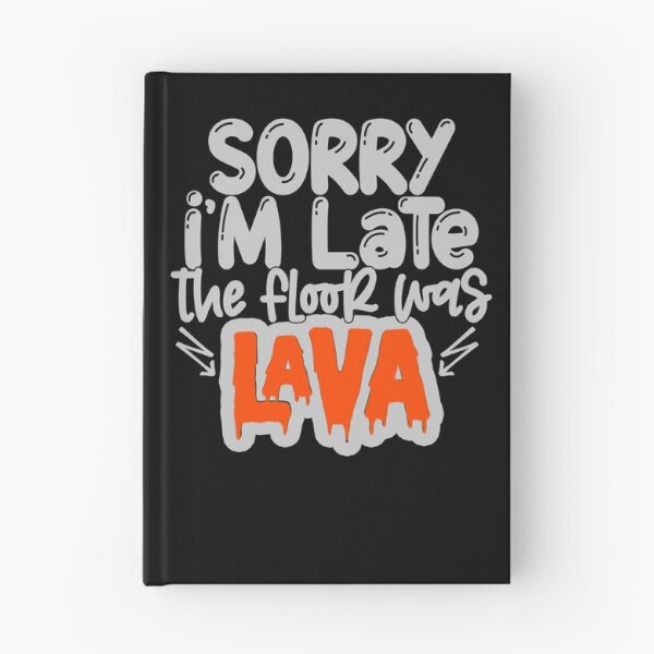 Item preview, Sorry i'm late the floor was lava designed and sold by pnkpopcorn.